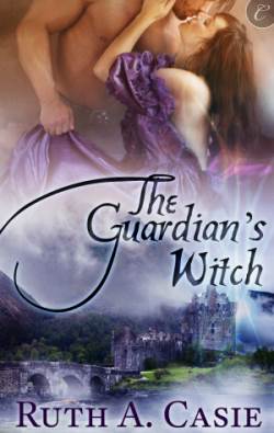 The Guardian's Witch, a historical fantasy by Ruth A. Casie