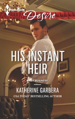 His Instant Heir, a contemporary romance by Katherine Garbera