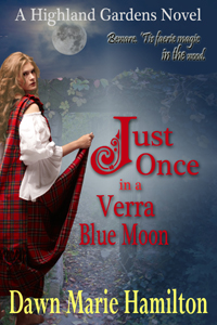 Just Once in a Verra Blue Moon, a Scottish Historical Romance by Dawn Marie Hamilton