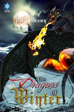 The Dragons of Winter, a fantasy novella, by P.A. Brown