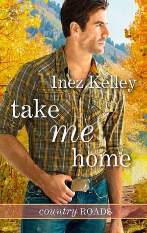 Take Me Home, a contemporary romance by Inez Kelley - Book 1 in the Country Roads trilogy