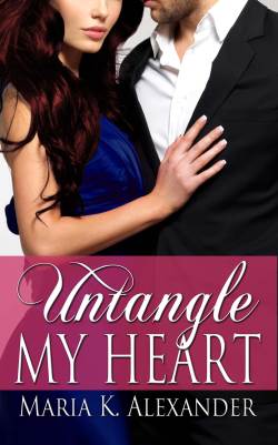 Untangle My Heart, a contemporary romance by Maria K Alexander