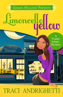 Limoncello Yellow, a contemporary cozy mystery by Traci Andrighetti