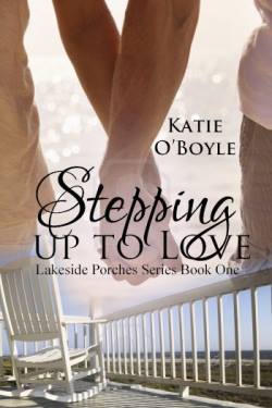 Stepping Up To Love, a contemporary romance by Katie O'Boyle