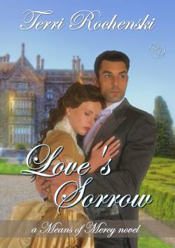 Love's Sorrow, a sweet historical romance by Terri Rochenski