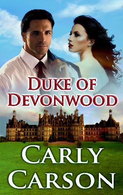 Duke of Devonwood, a contemporary romance by Carly Carson