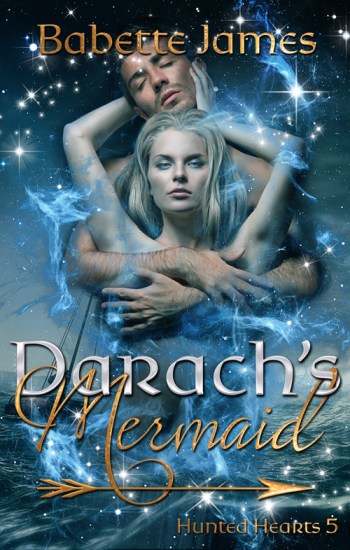 Darach's Mermaid, a fantasy romance by Babette James